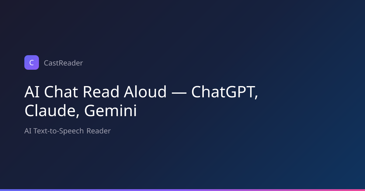 AI Chat Read Aloud — ChatGPT, Claude, Gemini