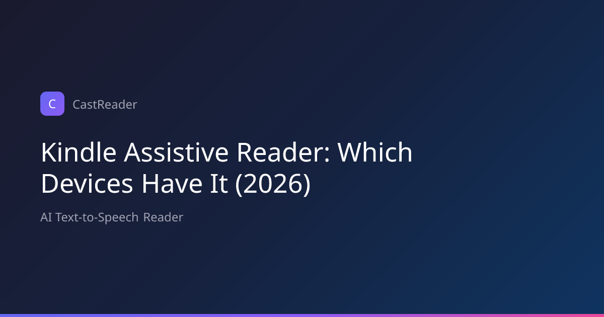Kindle Assistive Reader: Which Devices Have It (2026)